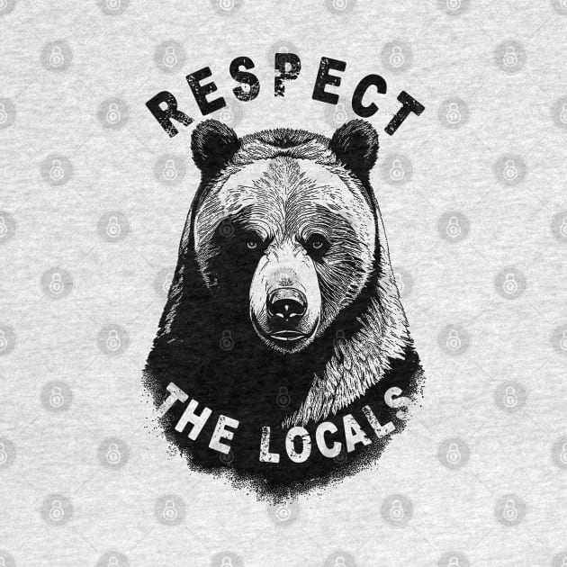 Bear Design | Respect The Locals by TMBTM